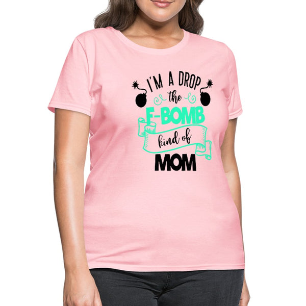 I'm A Drop The F-Bomb Kind Of Mom Shirt - Beguiling Phenix Boutique