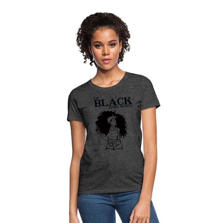 I'M Black Every Month Shirt - Beguiling Phenix Boutique