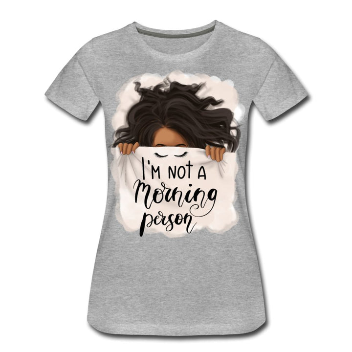 I'm Not A Morning Person Women’s Premium Shirt - Beguiling Phenix Boutique