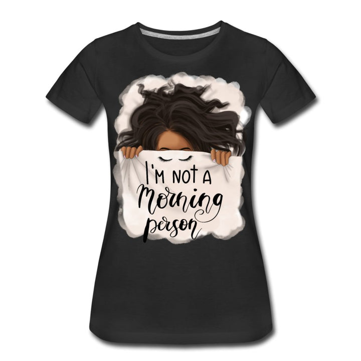 I'm Not A Morning Person Women’s Premium Shirt - Beguiling Phenix Boutique