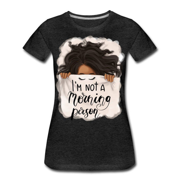 I'm Not A Morning Person Women’s Premium Shirt - Beguiling Phenix Boutique