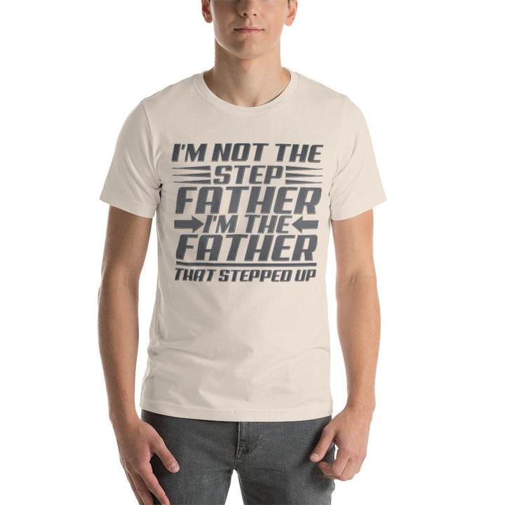 I'm Not The Step Father Unisex Shirt - Beguiling Phenix Boutique