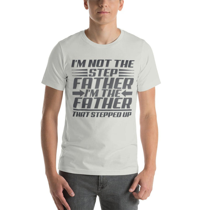 I'm Not The Step Father Unisex Shirt - Beguiling Phenix Boutique