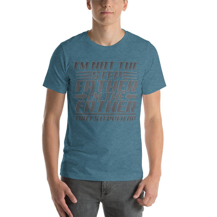 I'm Not The Step Father Unisex Shirt - Beguiling Phenix Boutique