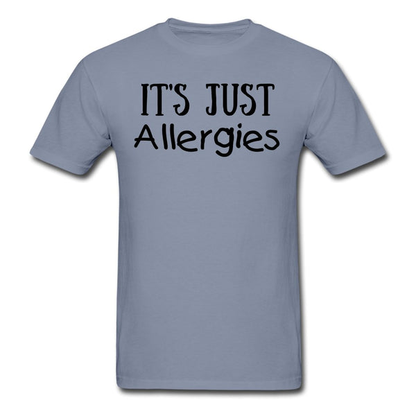 It's Just Allergies Unisex Garment Dyed Shirt - Beguiling Phenix Boutique