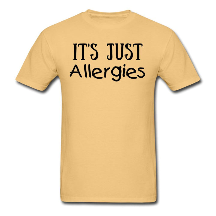 It's Just Allergies Unisex Garment Dyed Shirt - Beguiling Phenix Boutique