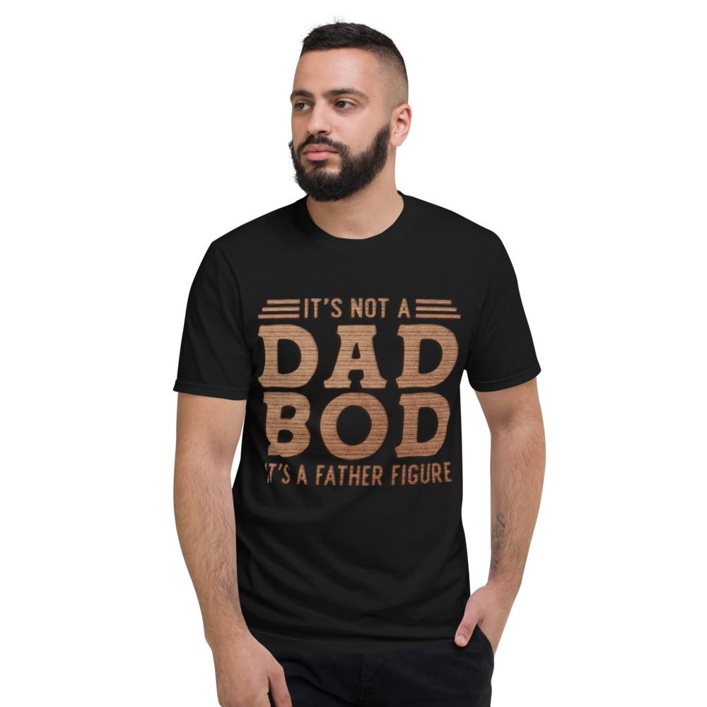 It's Not a Dad Bod Shirt - Beguiling Phenix Boutique