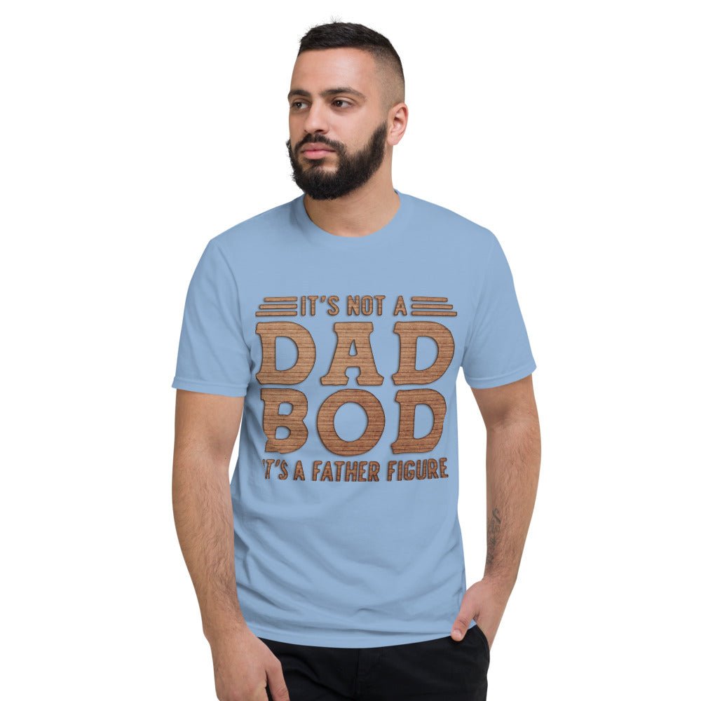 It's Not a Dad Bod Shirt - Beguiling Phenix Boutique