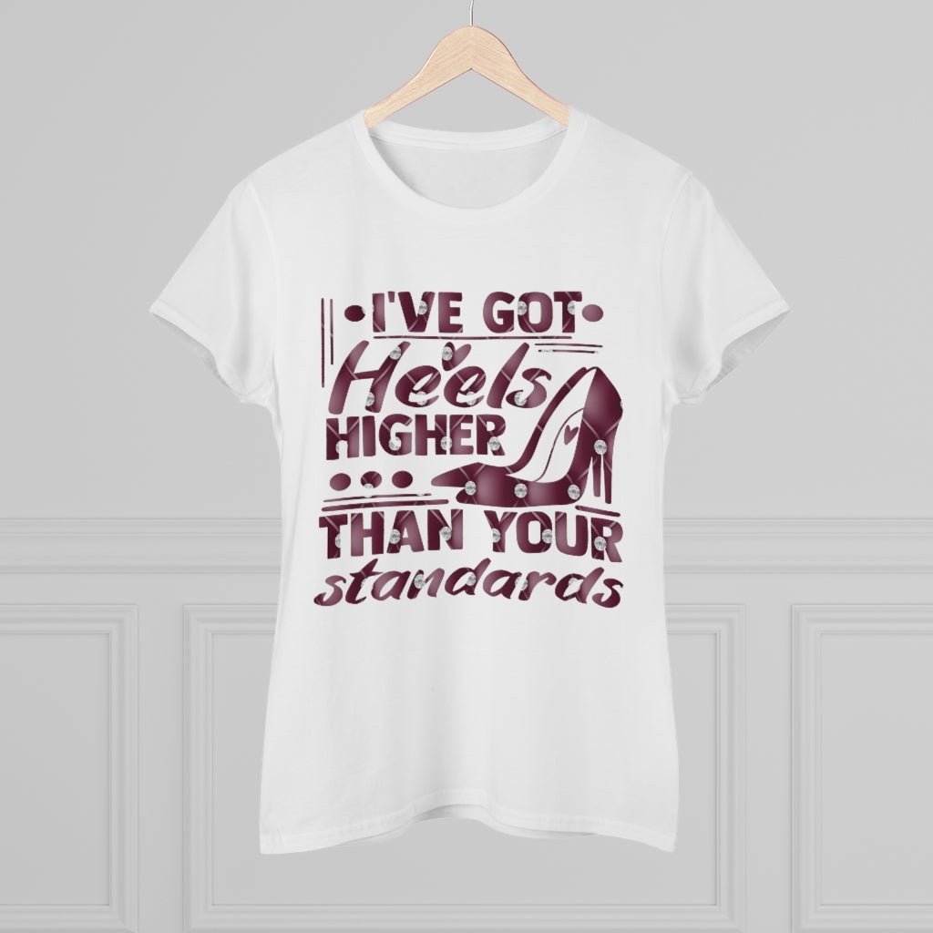 I've Got Heels Ladies Shirt - Beguiling Phenix Boutique