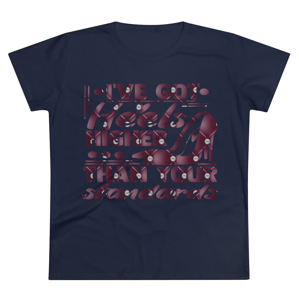 I've Got Heels Ladies Shirt - Beguiling Phenix Boutique