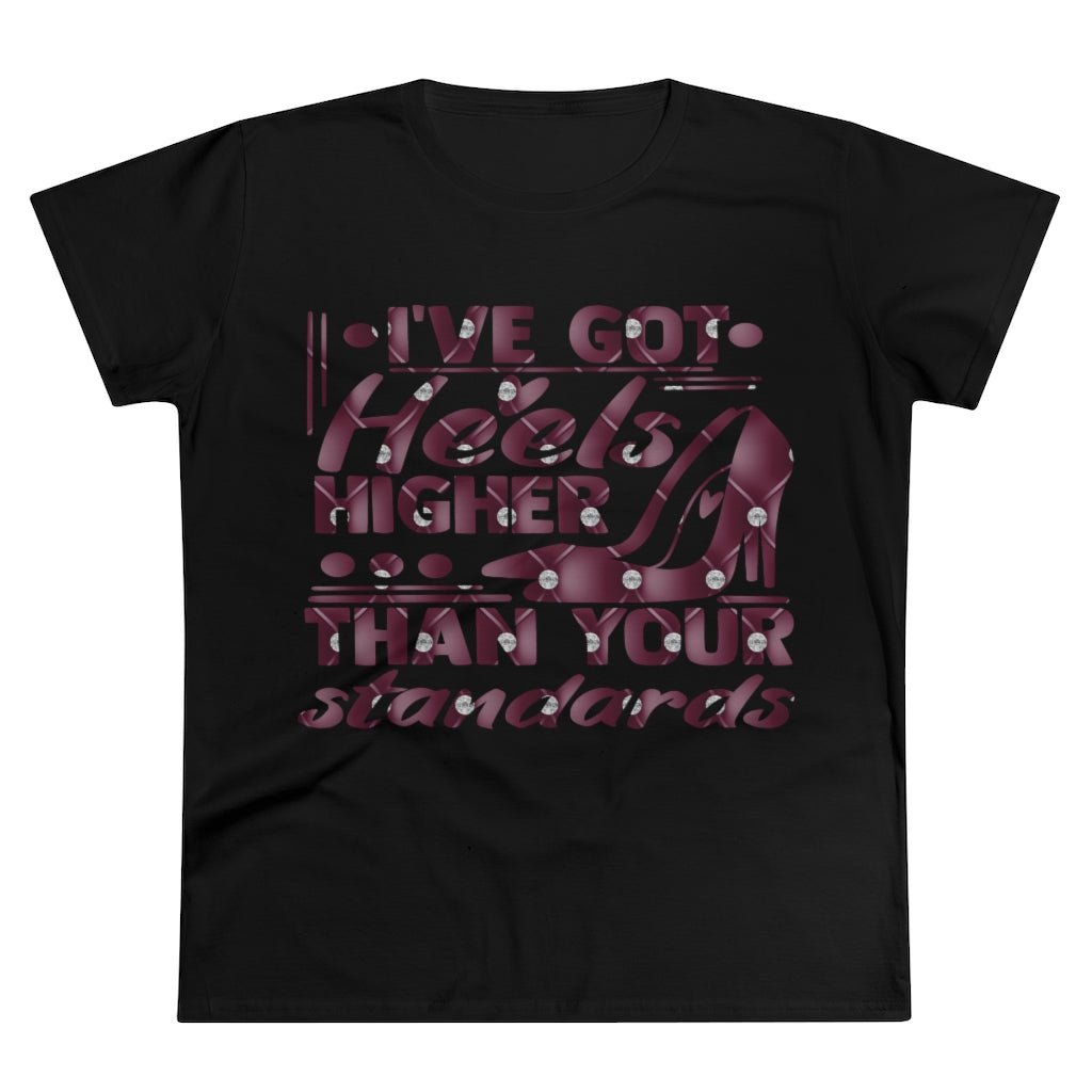 I've Got Heels Ladies Shirt - Beguiling Phenix Boutique