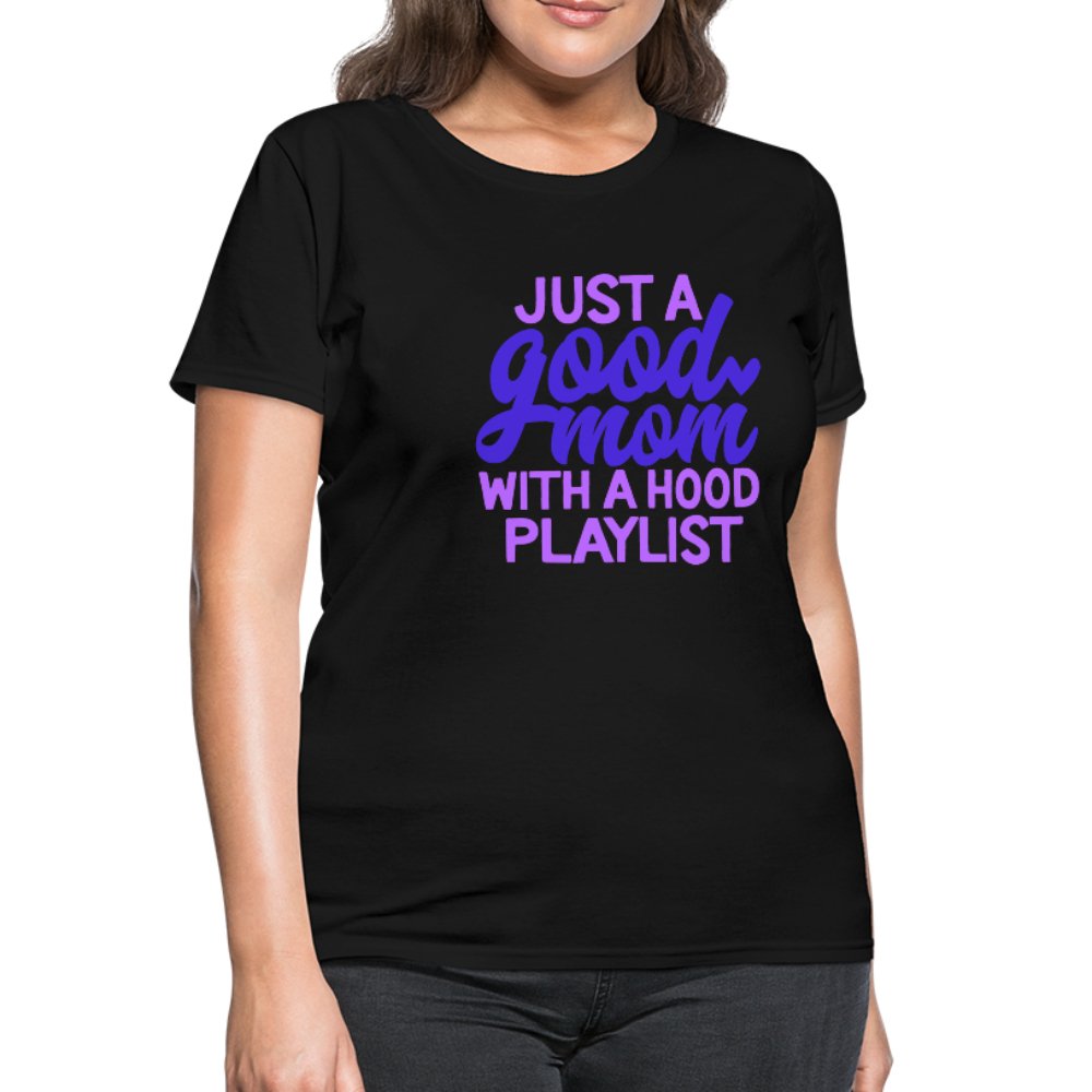 Just A Good Mom With A Hood Playlist Women's Shirt - Beguiling Phenix Boutique
