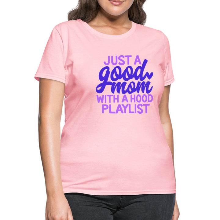 Just A Good Mom With A Hood Playlist Women's Shirt - Beguiling Phenix Boutique