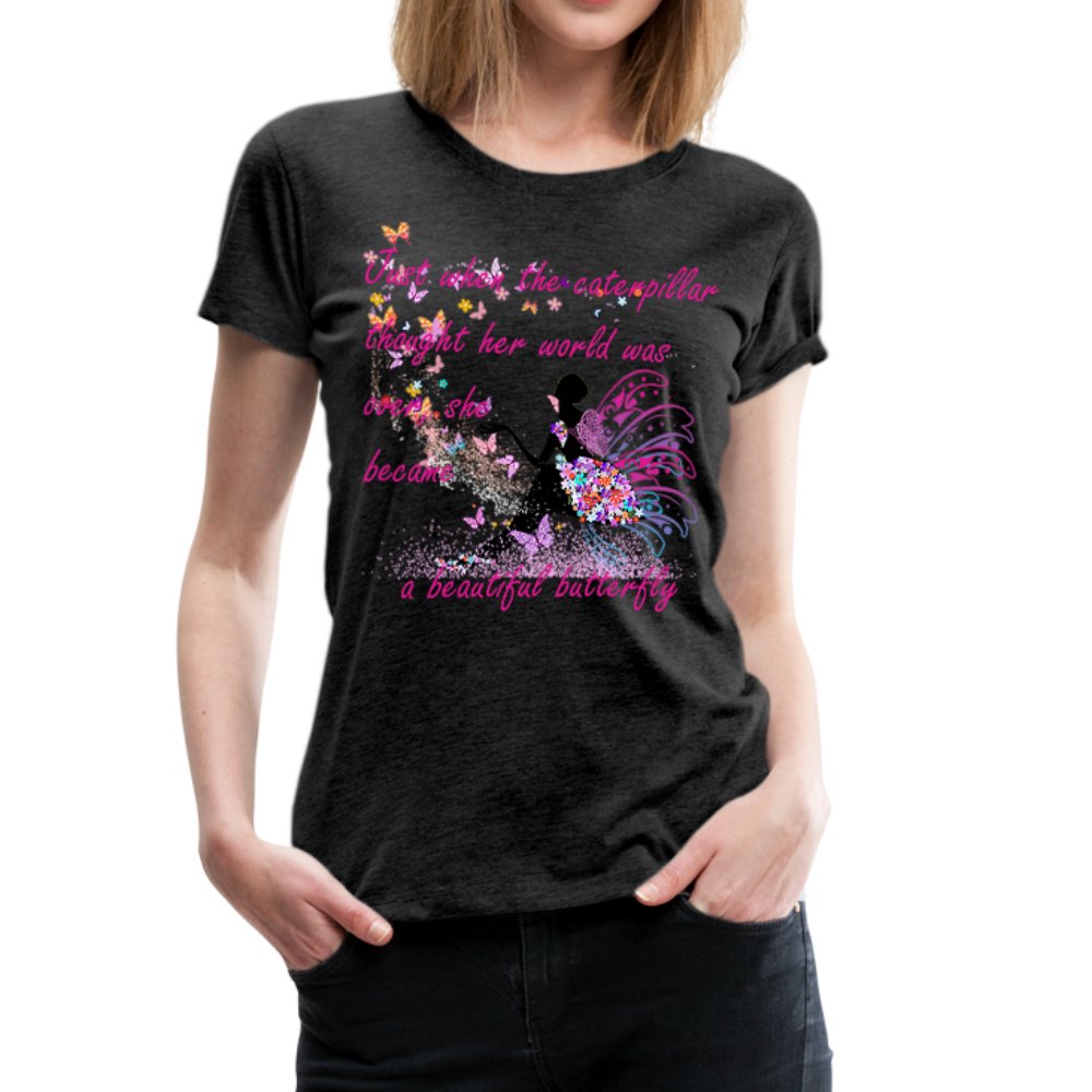 Just When The Caterpillar Thought.. Shirt - Beguiling Phenix Boutique