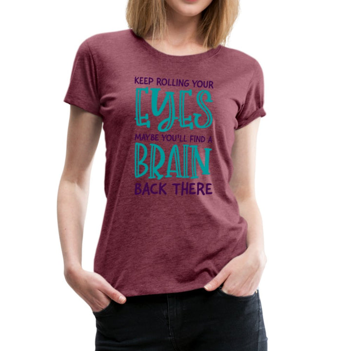 Keep Rolling Your Eyes Women’s Shirt - Beguiling Phenix Boutique
