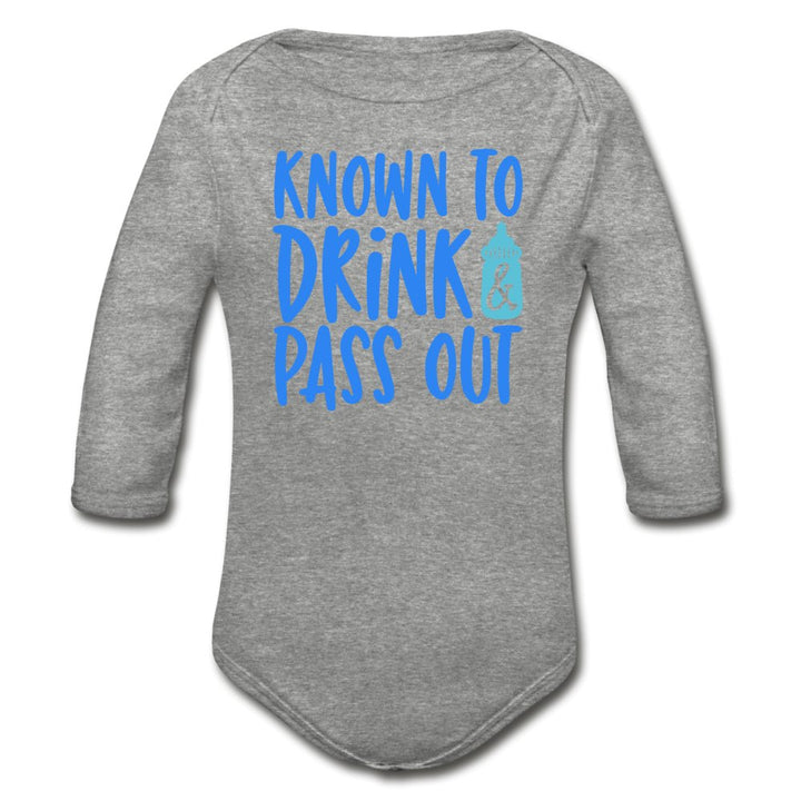 Known To Drink & Pass Out Organic Long Sleeve Baby Bodysuit - Beguiling Phenix Boutique