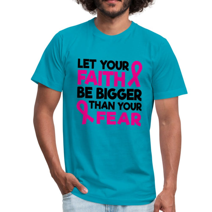 Let Your Faith Be Bigger Than Your Fear Unisex Shirt - Beguiling Phenix Boutique