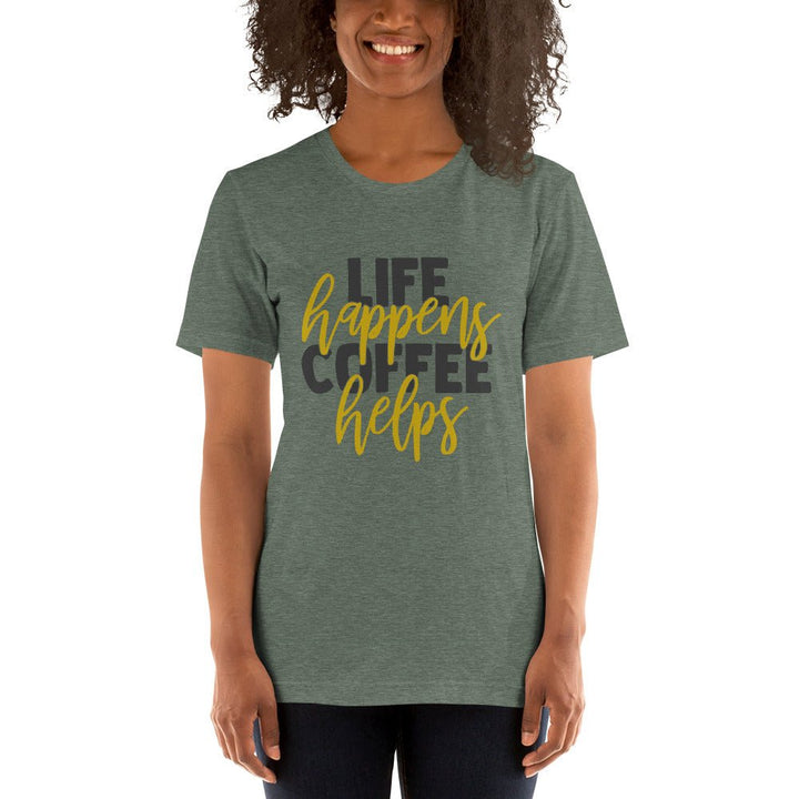 Life Happens Coffee Helps Unisex Shirt - Beguiling Phenix Boutique