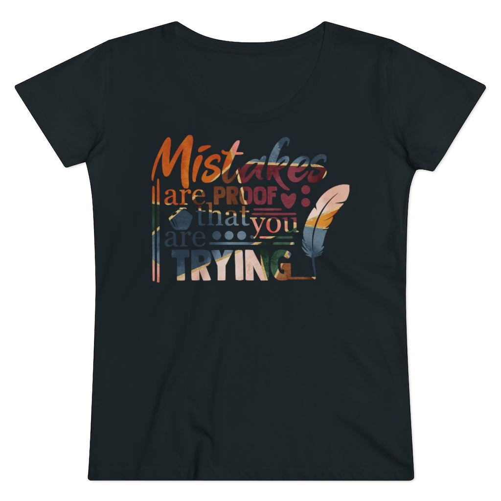 Mistakes Are Proof Women's Shirt - Beguiling Phenix Boutique