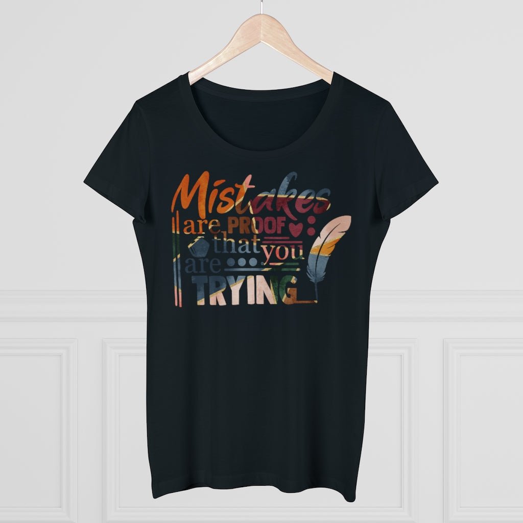 Mistakes Are Proof Women's Shirt - Beguiling Phenix Boutique