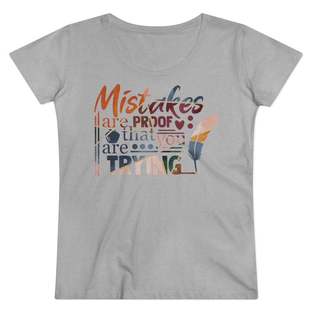 Mistakes Are Proof Women's Shirt - Beguiling Phenix Boutique