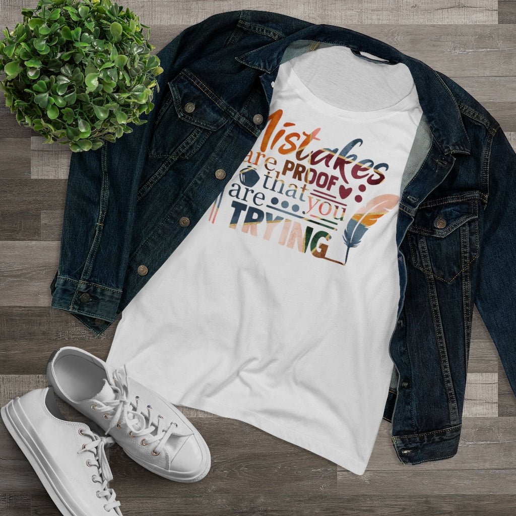 Mistakes Are Proof Women's Shirt - Beguiling Phenix Boutique