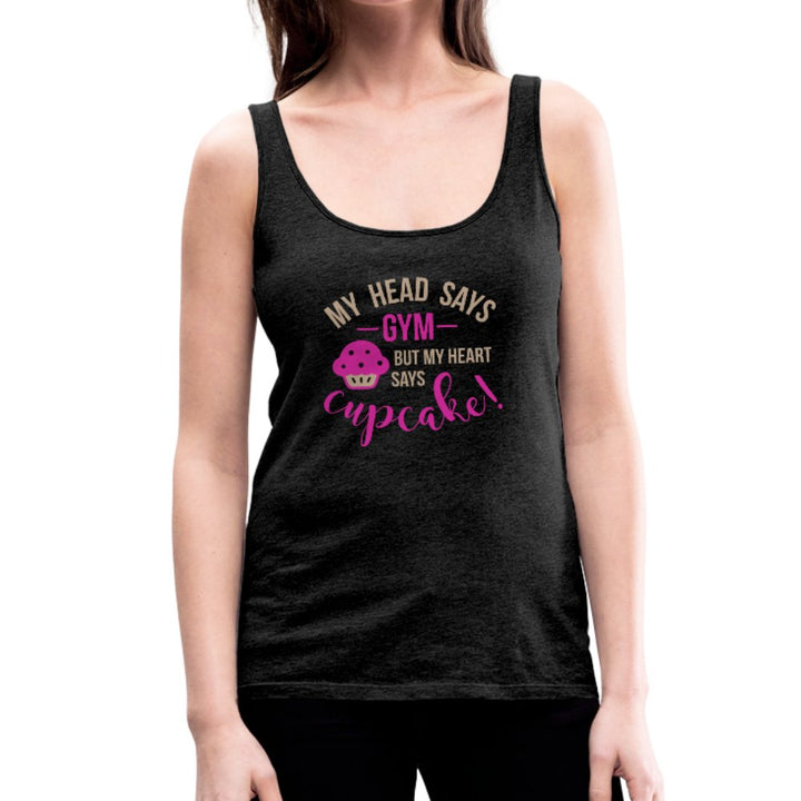 My Head Says Gym But My Heart Says Cupcake Women’s Premium Tank Top - Beguiling Phenix Boutique