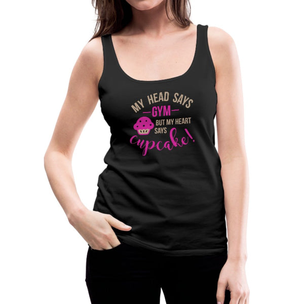My Head Says Gym But My Heart Says Cupcake Women’s Premium Tank Top - Beguiling Phenix Boutique