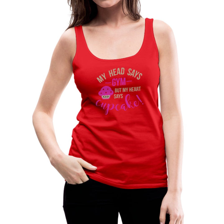 My Head Says Gym But My Heart Says Cupcake Women’s Premium Tank Top - Beguiling Phenix Boutique