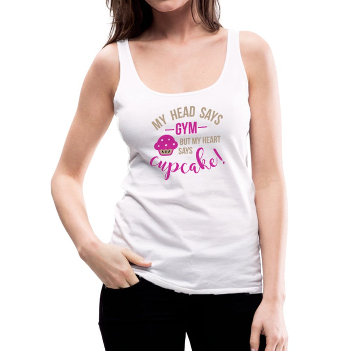 My Head Says Gym But My Heart Says Cupcake Women’s Premium Tank Top - Beguiling Phenix Boutique