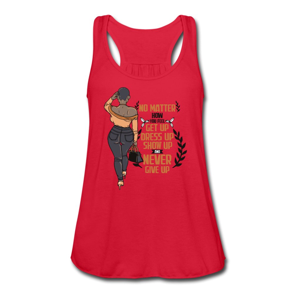 No Matter How You Feel Get Up Women's Flowy Tank - Beguiling Phenix Boutique