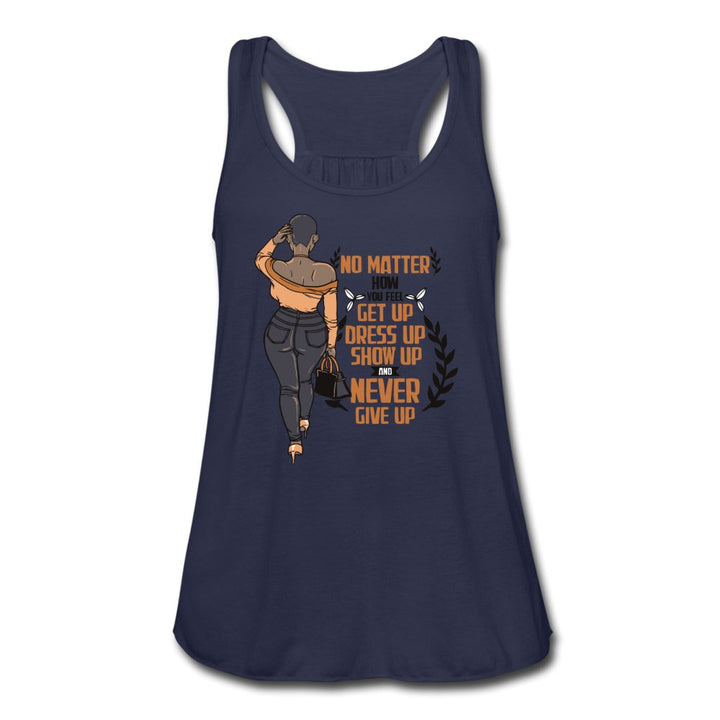 No Matter How You Feel Get Up Women's Flowy Tank - Beguiling Phenix Boutique