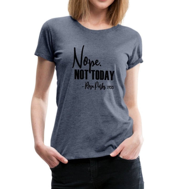 Nope Not Today Ladies Shirt - Beguiling Phenix Boutique