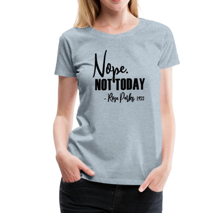 Nope Not Today Ladies Shirt - Beguiling Phenix Boutique