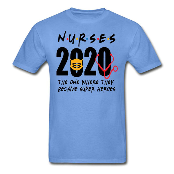 Nurses 2020 The One Where Tagless Shirt - Beguiling Phenix Boutique