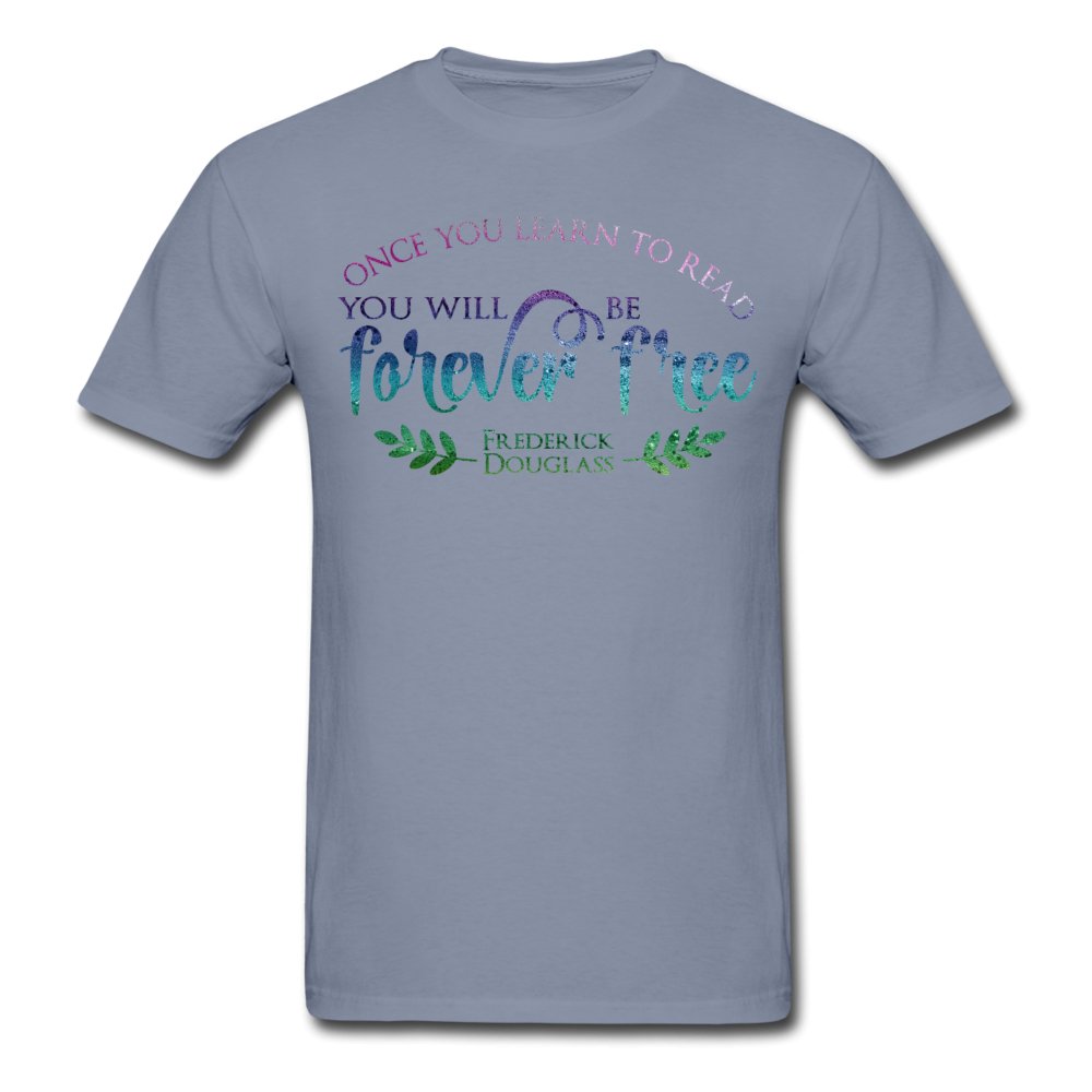 Once You Learn To Read You Will Be Forever Free Unisex Shirt - Beguiling Phenix Boutique