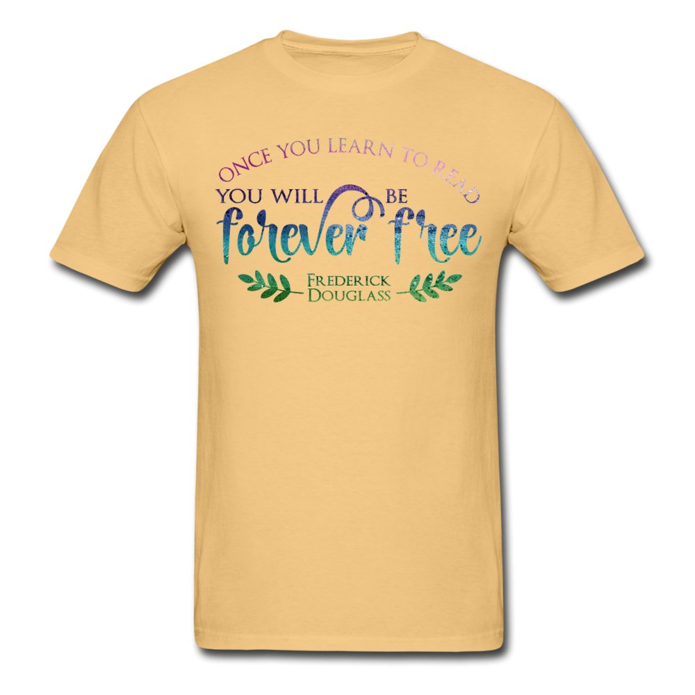 Once You Learn To Read You Will Be Forever Free Unisex Shirt - Beguiling Phenix Boutique