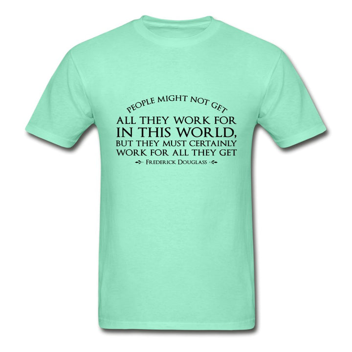 People Might Not Get All They Work For Tag-less Shirt - Beguiling Phenix Boutique