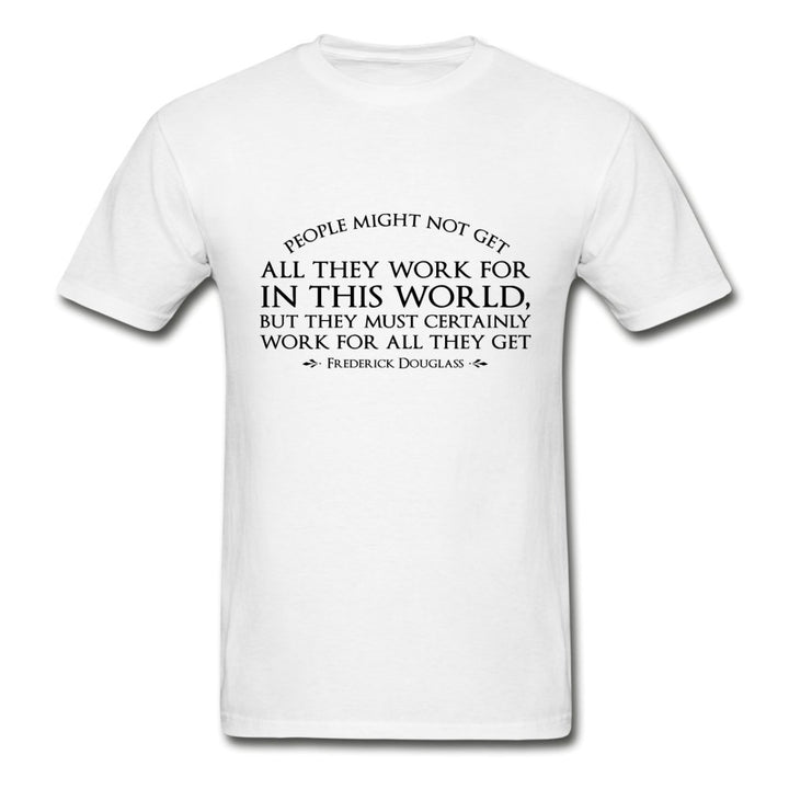 People Might Not Get All They Work For Tag-less Shirt - Beguiling Phenix Boutique