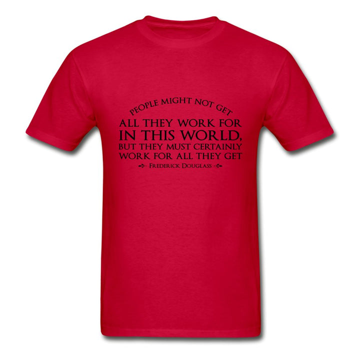 People Might Not Get All They Work For Tag-less Shirt - Beguiling Phenix Boutique