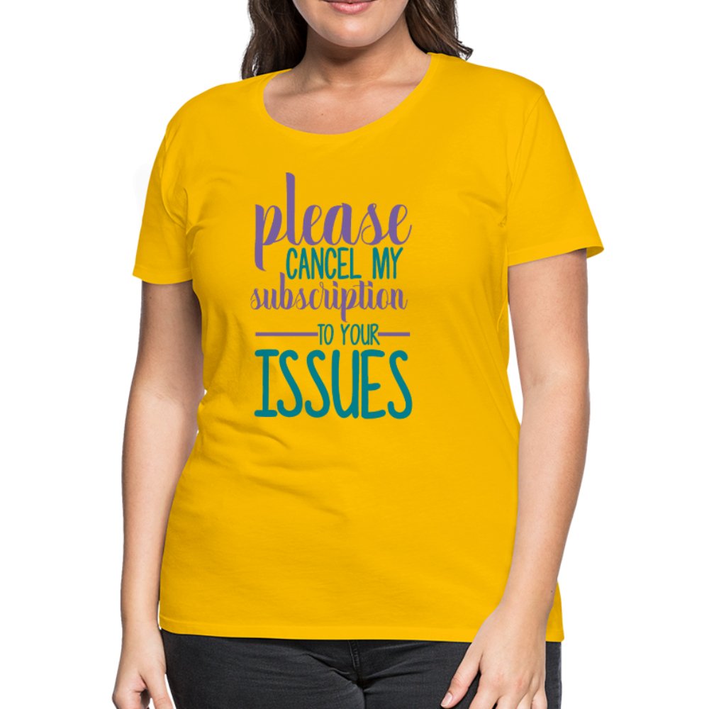Please Cancel My Subscription To Your Issues Women’s Shirt - Beguiling Phenix Boutique