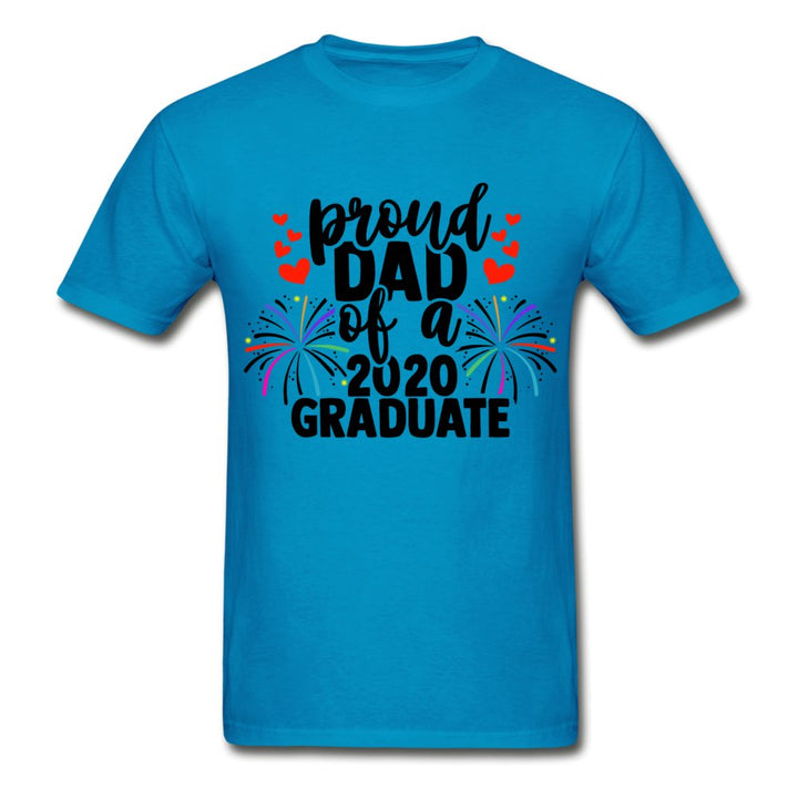 Proud Dad Of A 2020 Graduate Shirt - Beguiling Phenix Boutique