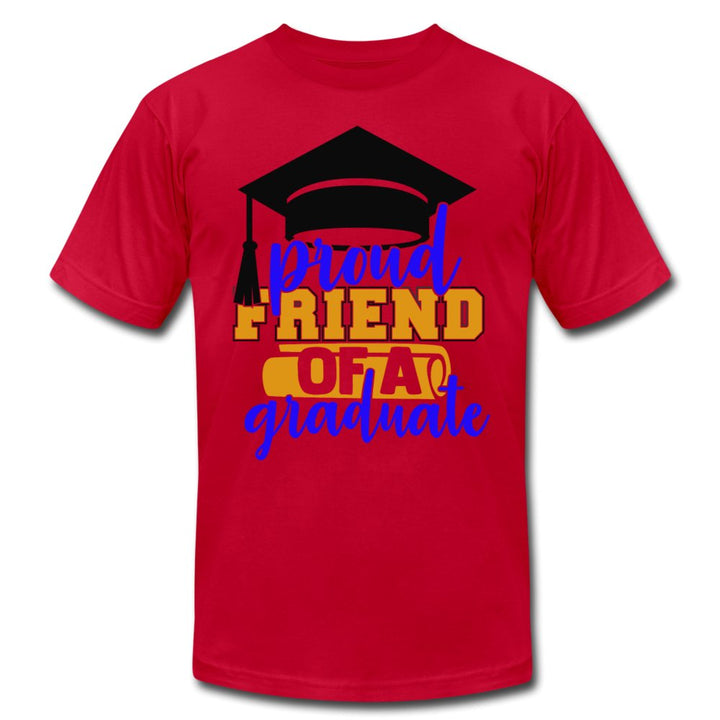 Proud Friend Of A Graduate Unisex Shirt - Beguiling Phenix Boutique