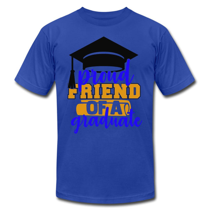 Proud Friend Of A Graduate Unisex Shirt - Beguiling Phenix Boutique