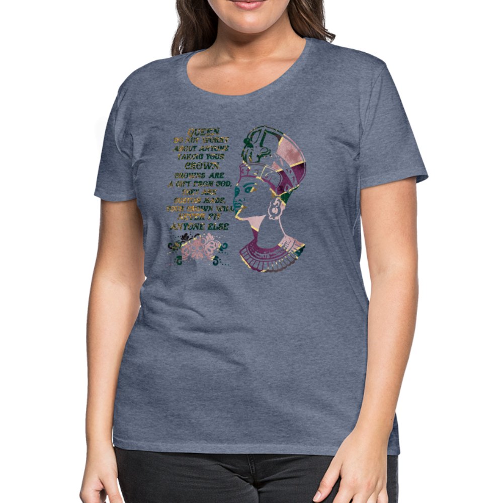 Queen Do Not Worry About Anyone Taking Your Crown Women’s Shirt - Beguiling Phenix Boutique