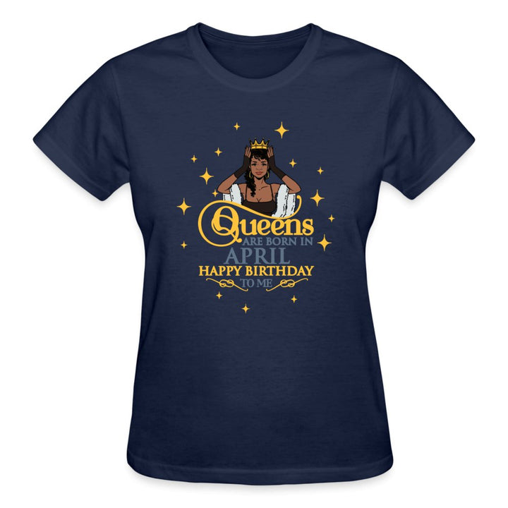 Queens Are Born In April - Ladies Shirt - Beguiling Phenix Boutique
