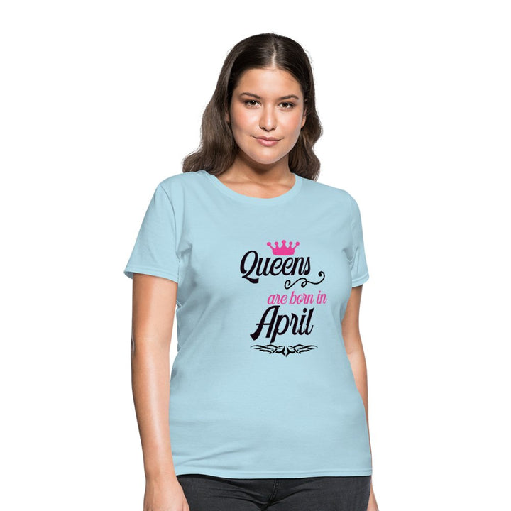 Queens Are Born In April Shirt - Beguiling Phenix Boutique
