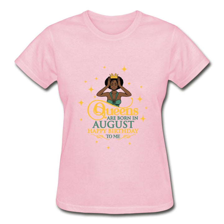 Queens Are Born In August - Ladies Shirt - Beguiling Phenix Boutique