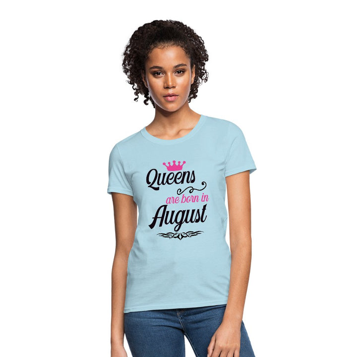 Queens Are Born In August Shirt - Beguiling Phenix Boutique