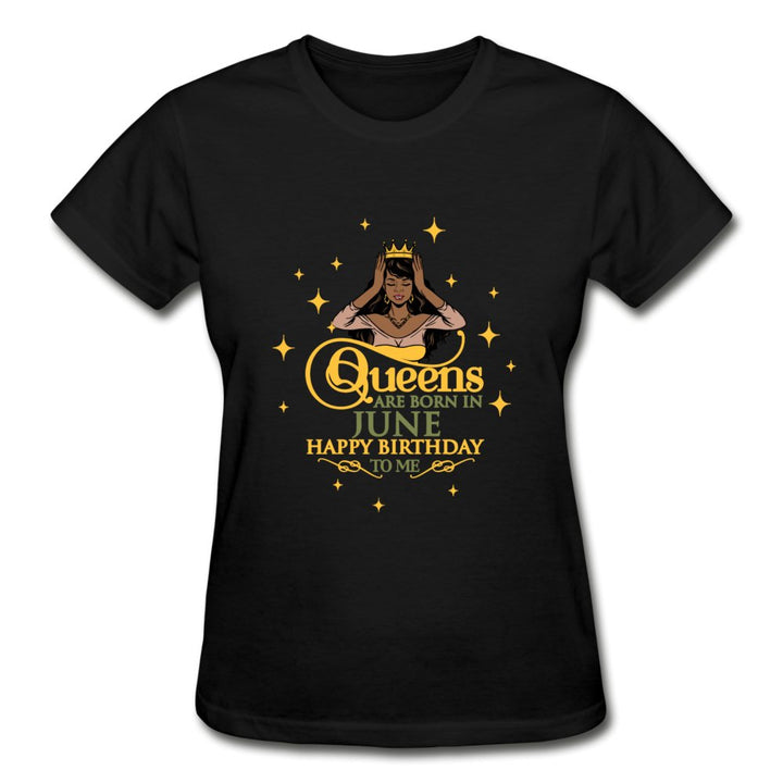 Queens Are Born In June - Ladies Shirt - Beguiling Phenix Boutique
